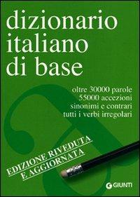 Dizionario italiano di base  - Libro Giunti Editore 2011, Dizionari e repertori | Libraccio.it