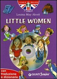 Little women. Con traduzione e dizionario. Ediz. bilingue. Con CD Audio - Louisa May Alcott - Libro Giunti Junior 2011, Scuola di inglese | Libraccio.it