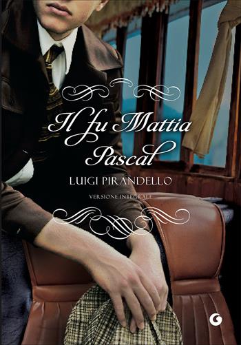 Il fu Mattia Pascal - Luigi Pirandello - Libro Giunti Editore 2012, Y | Libraccio.it