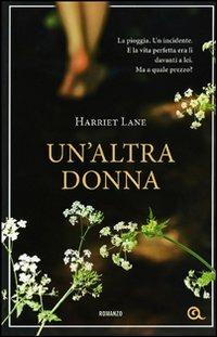 Un' altra donna - Harriet Lane - Libro Giunti Editore 2012, A | Libraccio.it