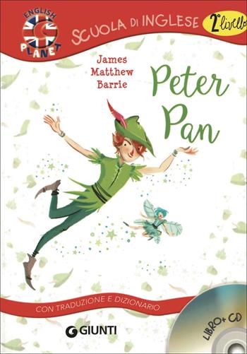 Peter Pan. Con traduzione e dizionario. Con CD Audio - James Matthew Barrie - Libro Giunti Junior 2016, Scuola d'inglese 2 livello | Libraccio.it