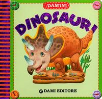 Dinosauri. Ediz. illustrata - Matt Wolf - Libro Dami Editore 2012, Damini | Libraccio.it