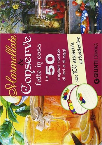 Marmellate e conserve fatte in casa. Le 50 migliori ricette di ieri e di oggi. 50 schede di ricette illustrate  - Libro Demetra 2012, Chef box | Libraccio.it