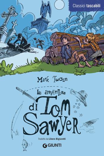 Le avventure di Tom Sawyer - Mark Twain - Libro Giunti Editore 2012, Classici tascabili | Libraccio.it