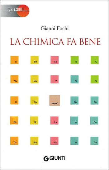 La chimica fa bene - Gianni Fochi - Libro Giunti Editore 2012, Saggi Giunti | Libraccio.it
