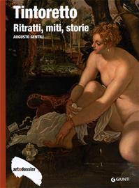 Tintoretto. Ritratti, miti, storie. Ediz. illustrata - Augusto Gentili - Libro Giunti Editore 2013, Dossier d'art | Libraccio.it