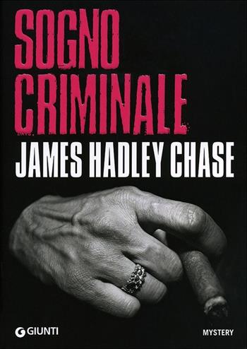 Sogno criminale - James Hadley Chase - Libro Giunti Editore 2013, M | Libraccio.it