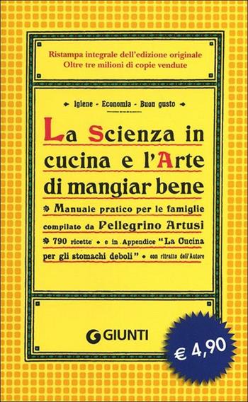 La scienza in cucina e l'arte di mangiar bene - Pellegrino Artusi - Libro Giunti Editore 2012 | Libraccio.it
