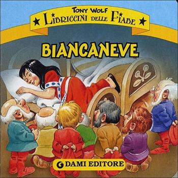 Biancaneve - Tony Wolf - Libro Dami Editore 2013, Libriccini delle fiabe | Libraccio.it
