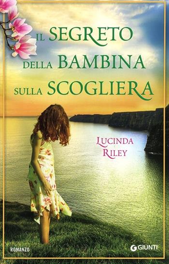 Il segreto della bambina sulla scogliera - Lucinda Riley - Libro Giunti Editore 2013, A | Libraccio.it