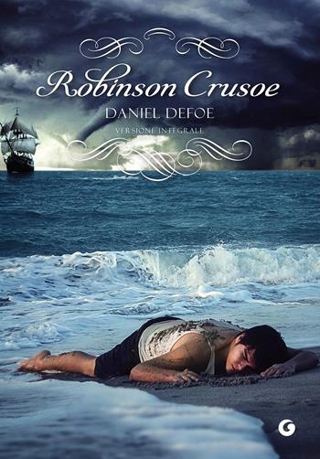 Robinson Crusoe - Daniel Defoe - Libro Giunti Editore 2013, Y Classici | Libraccio.it