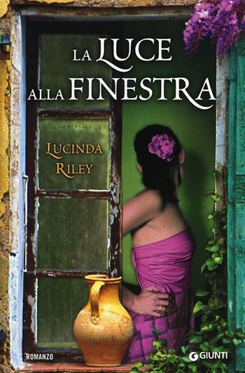 La luce alla finestra - Lucinda Riley - Libro Giunti Editore 2013, A | Libraccio.it