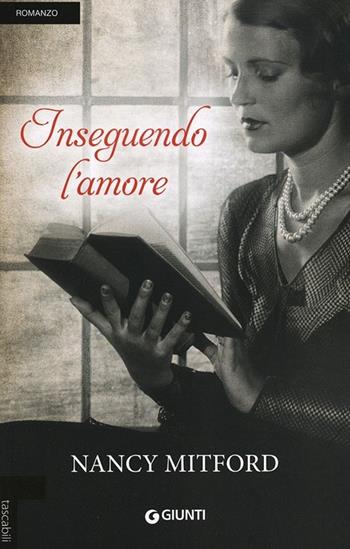 Inseguendo l'amore - Nancy Mitford - Libro Giunti Editore 2013, Tascabili Giunti | Libraccio.it
