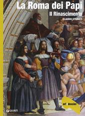 La Roma dei Papi. Il Rinascimento. Ediz. illustrata