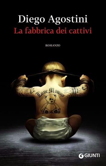 La fabbrica dei cattivi - Diego Agostini - Libro Giunti Editore 2013, Scrittori Giunti | Libraccio.it
