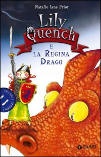 Lily Quench e la regina drago - Natalie Jane Prior - Libro Giunti Junior 2015, Tascabili ragazzi | Libraccio.it