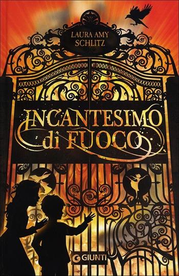 Incantesimo di fuoco - Laura Amy Schlitz - Libro Giunti Editore 2013, Biblioteca Junior | Libraccio.it