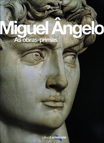 Miguel Angelo. As obras-primas. Ediz. illustrata - Enrica Crispino - Libro Giunti Editore 2013, Gli speciali Artedossier | Libraccio.it