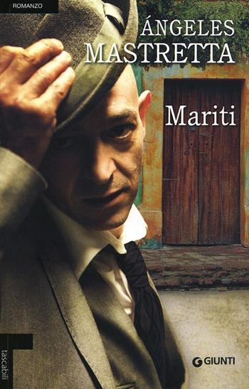 Mariti - Ángeles Mastretta - Libro Giunti Editore 2013, Tascabili Giunti | Libraccio.it