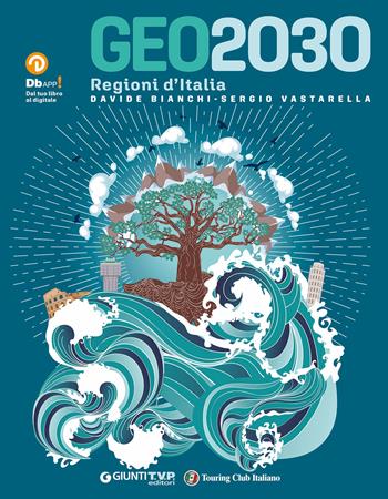 Geo2030. Regioni d'Italia. Con e-book. Con espansione online - Davide Bianchi, Sergio Vastarella - Libro Giunti T.V.P. 2020 | Libraccio.it