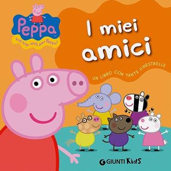 I miei amici. Peppa Pig. Ediz. illustrata - Silvia D'Achille - Libro Giunti Kids 2014, Peppa Pig | Libraccio.it