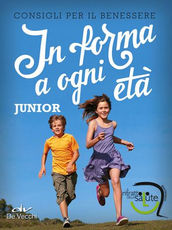In forma a ogni età. Junior  - Libro De Vecchi 2014, Sport | Libraccio.it