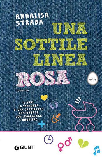 Una sottile linea rosa - Annalisa Strada - Libro Giunti Editore 2014, Extra | Libraccio.it