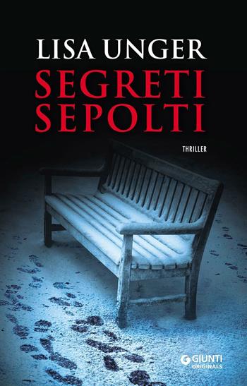 Segreti sepolti - Lisa Unger - Libro Giunti Editore 2016, Giunti originals | Libraccio.it