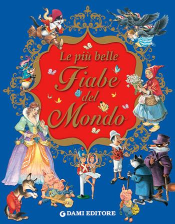 Le più belle fiabe del mondo - Peter Holeinone - Libro Dami Editore 2014, I libri dono | Libraccio.it