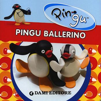 Pingu ballerino - Silvia D'Achille - Libro Dami Editore 2014, Pingu imbottiti | Libraccio.it