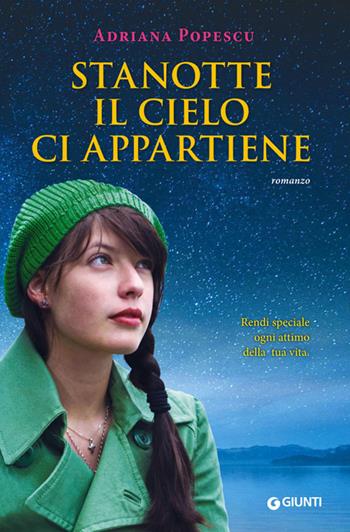 Stanotte il cielo ci appartiene - Adriana Popescu - Libro Giunti Editore 2014, A | Libraccio.it