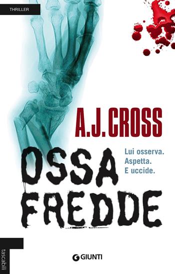 Ossa fredde - A. J. Cross - Libro Giunti Editore 2014, Tascabili Giunti | Libraccio.it