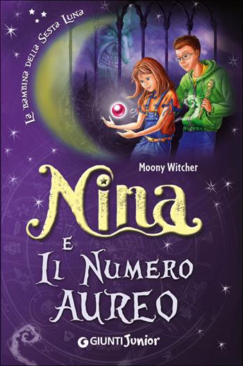Nina e il numero aureo - Moony Witcher - Libro Giunti Junior 2014, La bambina della Sesta Luna | Libraccio.it