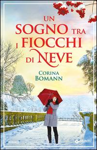 Un sogno tra i fiocchi di neve - Corina Bomann - Libro Giunti Editore 2014, A | Libraccio.it