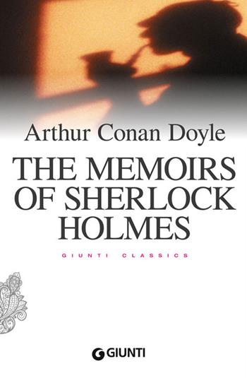 The memoirs of Sherlock Holmes - Arthur Conan Doyle - Libro Giunti Editore 2014, Giunti classics | Libraccio.it