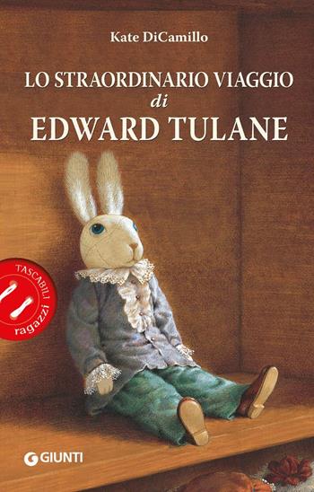 Lo straordinario viaggio di Edward Tulane - Kate DiCamillo - Libro Giunti Editore 2014, Tascabili ragazzi | Libraccio.it
