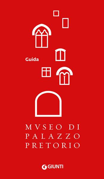 Museo di Palazzo Pretorio  - Libro Giunti Editore 2014, Cataloghi arte | Libraccio.it