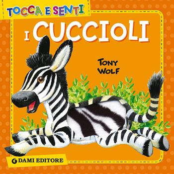 I cuccioli - Clementina Coppini - Libro Dami Editore 2014, Tocca e senti | Libraccio.it