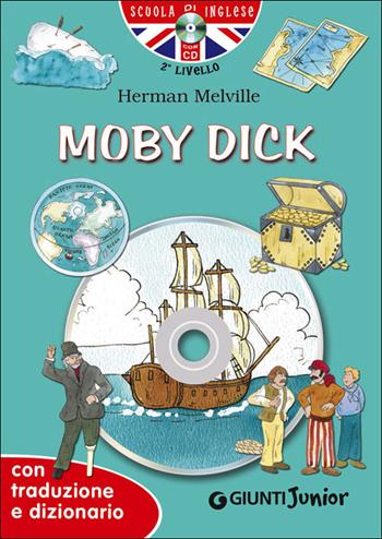 Moby Dick. Con traduzione e dizionario. Con CD Audio - Herman Melville - Libro Giunti Junior 2014, Scuola d'inglese 2 livello | Libraccio.it