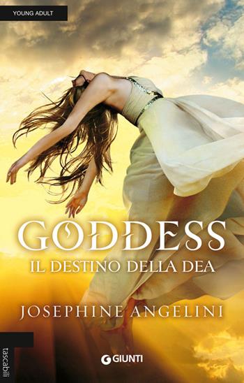 Goddess. Il destino della dea - Josephine Angelini - Libro Giunti Editore 2014, Tascabili Giunti | Libraccio.it