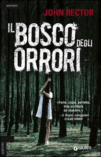 Il bosco degli orrori - John Rector - Libro Giunti Editore 2015, Tascabili Giunti | Libraccio.it