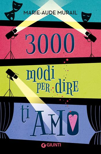 3000 modi per dire ti amo - Marie-Aude Murail - Libro Giunti Editore 2016, Extra | Libraccio.it