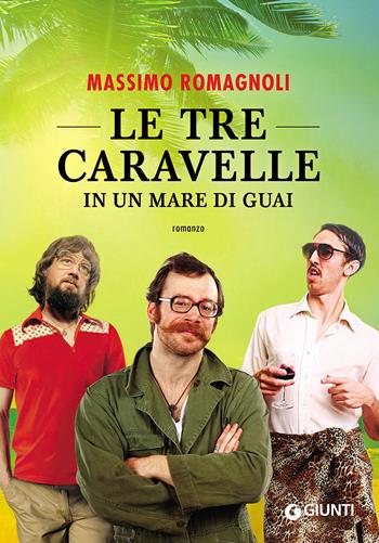 Le tre caravelle in un mare di guai - Massimo Romagnoli - Libro Giunti Editore 2016, M | Libraccio.it