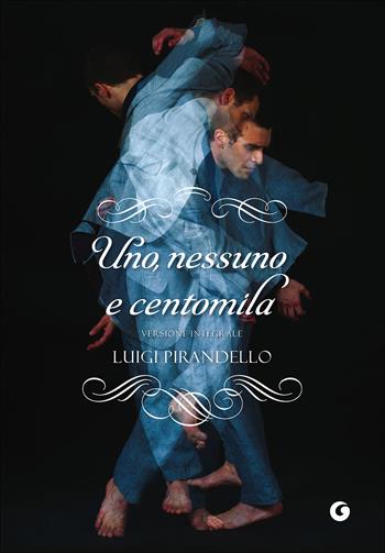 Uno, nessuno e centomila - Luigi Pirandello - Libro Giunti Editore 2015, Y Classici | Libraccio.it
