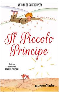 Il Piccolo Principe (copertina bianca) - Antoine de Saint-Exupéry - Libro Giunti Junior 2015, Indimenticabili pocket | Libraccio.it