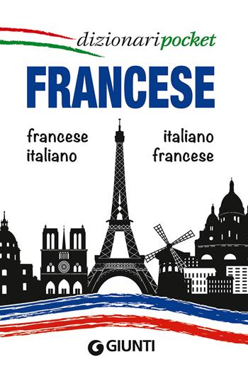Francese. Francese-italiano, italiano-francese. Ediz. bilingue  - Libro Giunti Editore 2015, Eurodizionari pocket | Libraccio.it