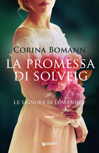 La promessa di Solveig. Le signore di Löwenhof - Corina Bomann - Libro Giunti Editore 2020, A | Libraccio.it