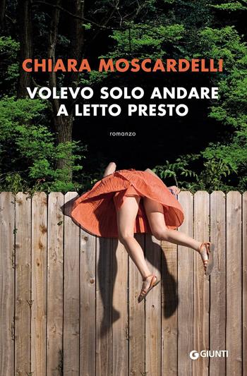 Volevo solo andare a letto presto - Chiara Moscardelli - Libro Giunti Editore 2016, A | Libraccio.it