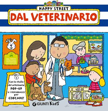 Dal veterinario - Simon Abbott - Libro Giunti Kids 2015, Happy Street | Libraccio.it