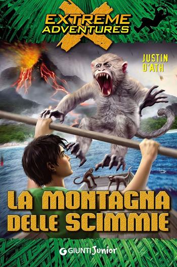 La montagna delle scimmie - Justin D'Ath - Libro Giunti Junior 2016, Extreme adventures | Libraccio.it
